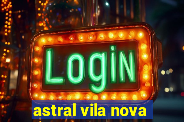 astral vila nova